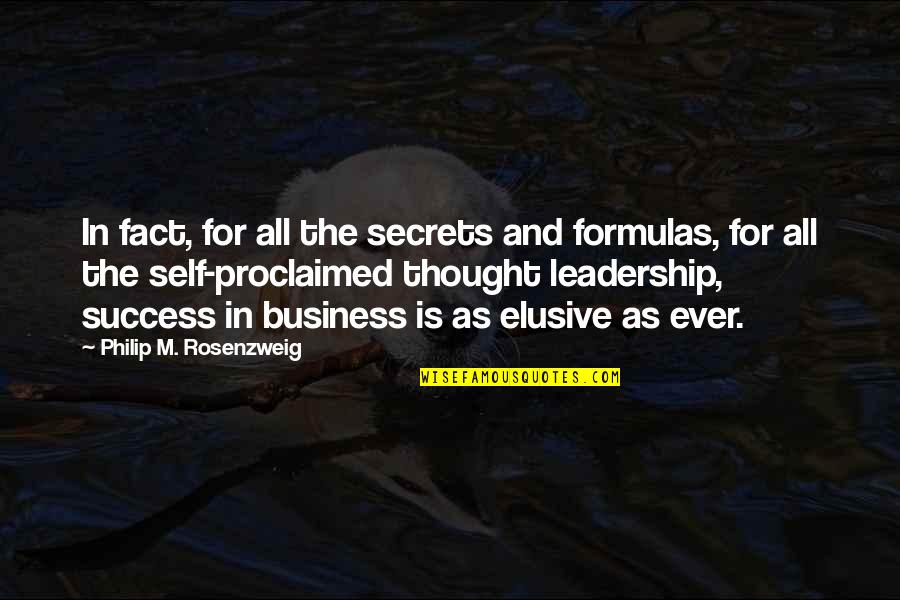 Business And Leadership Quotes By Philip M. Rosenzweig: In fact, for all the secrets and formulas,