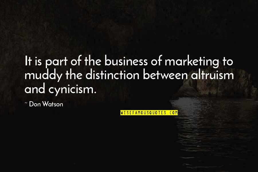 Business And Marketing Quotes By Don Watson: It is part of the business of marketing