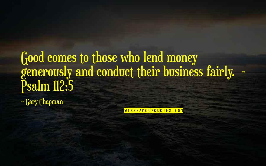 Business And Money Quotes By Gary Chapman: Good comes to those who lend money generously