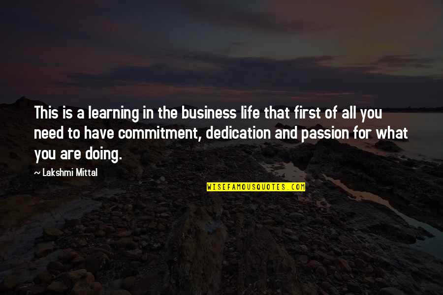 Business And Passion Quotes By Lakshmi Mittal: This is a learning in the business life