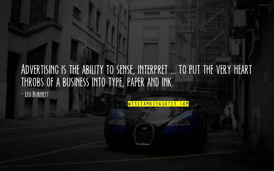 Business And Quotes By Leo Burnett: Advertising is the ability to sense, interpret ...