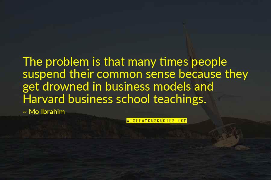 Business And Quotes By Mo Ibrahim: The problem is that many times people suspend