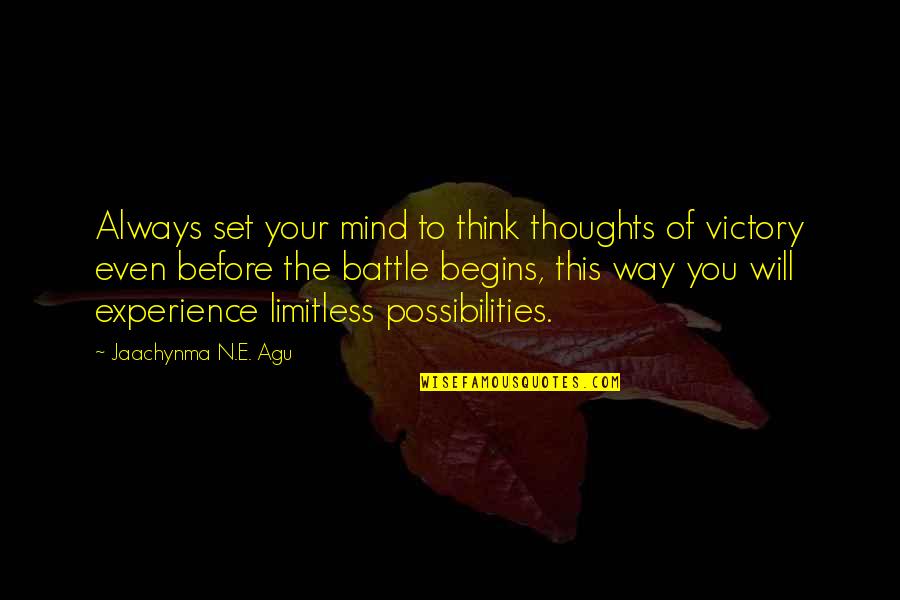 Business And Success Quotes By Jaachynma N.E. Agu: Always set your mind to think thoughts of