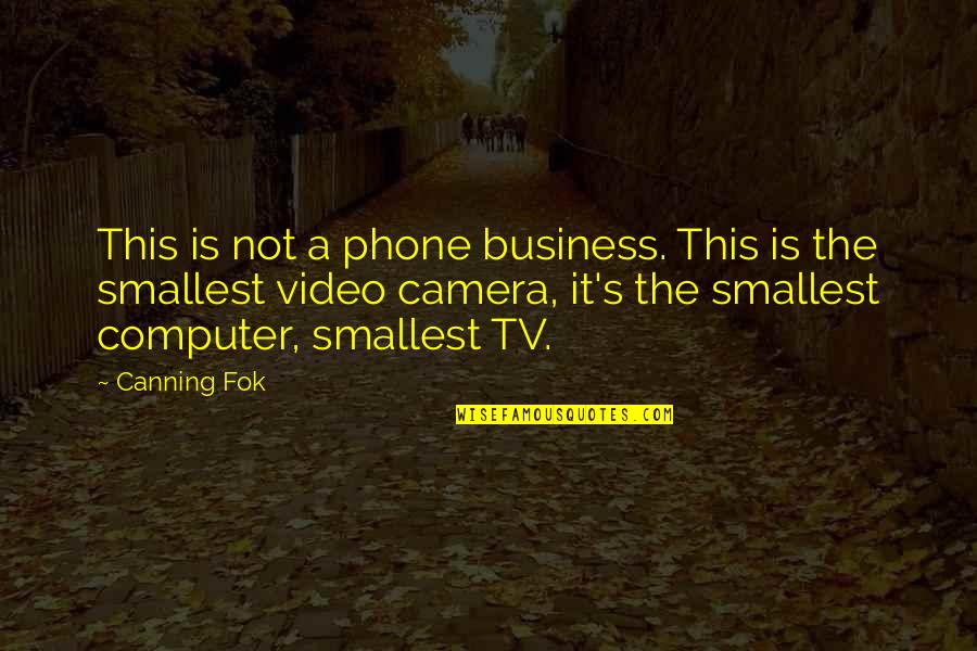 Business And Technology Quotes By Canning Fok: This is not a phone business. This is