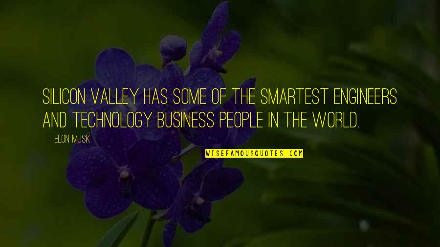 Business And Technology Quotes By Elon Musk: Silicon Valley has some of the smartest engineers