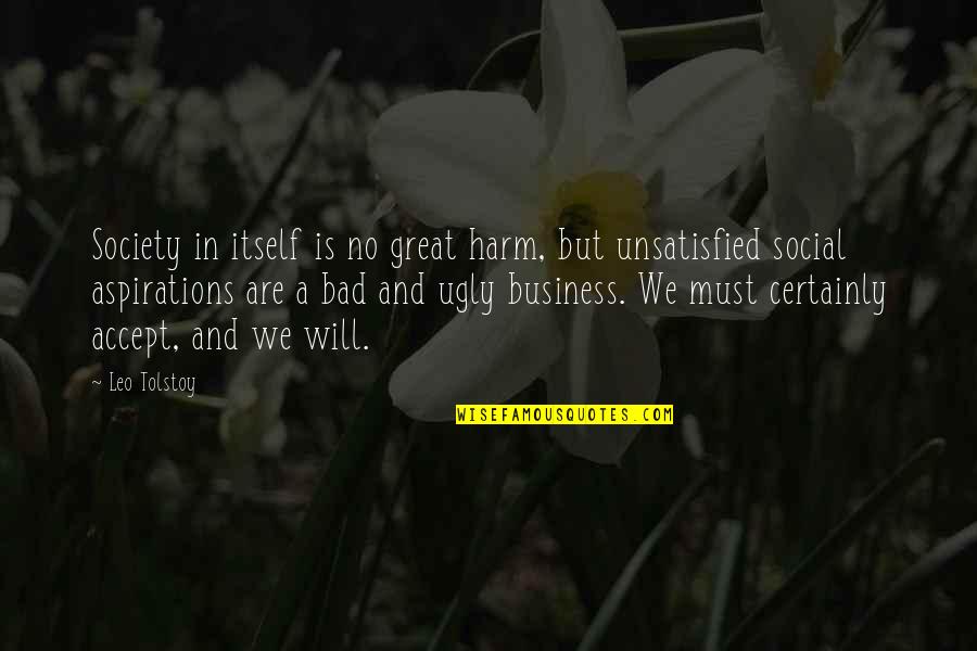 Business Aspirations Quotes By Leo Tolstoy: Society in itself is no great harm, but