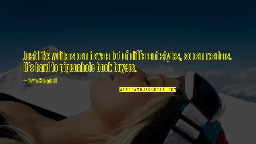 Business Atrophied Human Brain Quotes By Kevin Sampsell: Just like writers can have a lot of Business Atrophied Human Brain Quotes By Kevin Sampsell: Just like writers can have a lot of