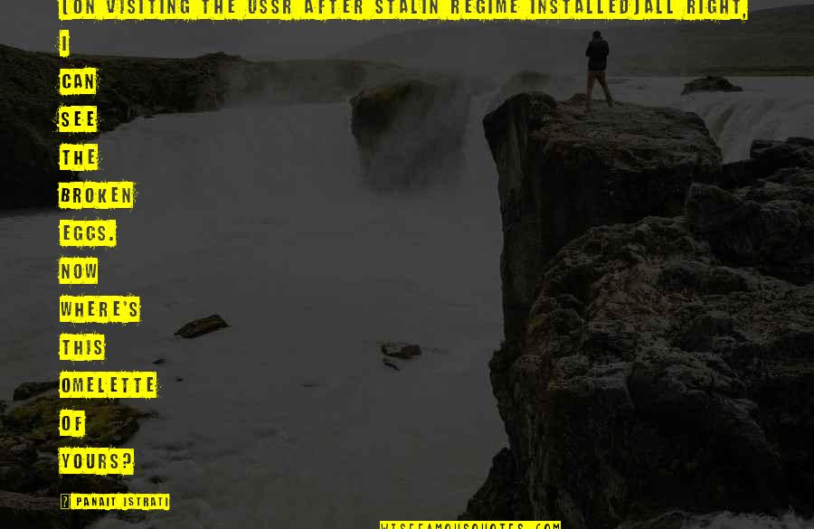 Business Change Motivational Quotes By Panait Istrati: (on visiting the USSR after Stalin regime installed)All Business Change Motivational Quotes By Panait Istrati: (on visiting the USSR after Stalin regime installed)All
