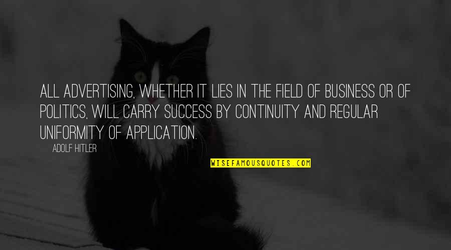 Business Continuity Quotes By Adolf Hitler: All advertising, whether it lies in the field