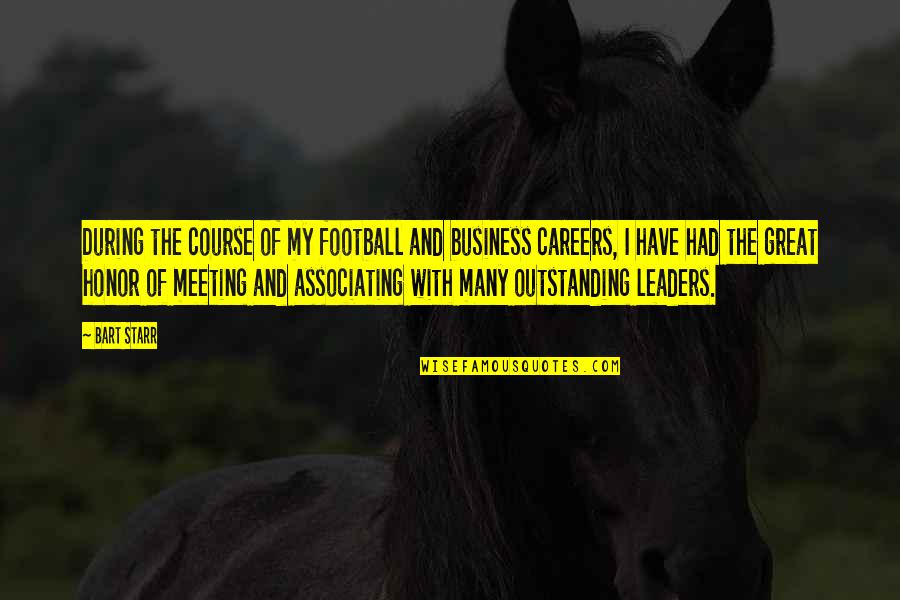 Business Course Quotes By Bart Starr: During the course of my football and business