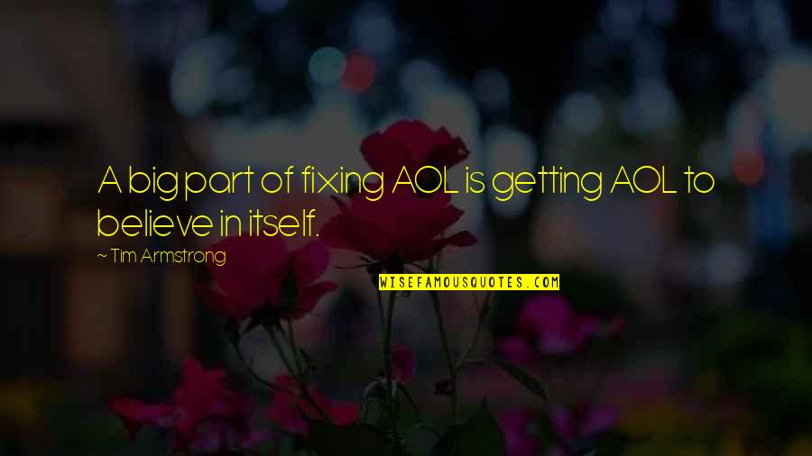 Business Course Quotes By Tim Armstrong: A big part of fixing AOL is getting