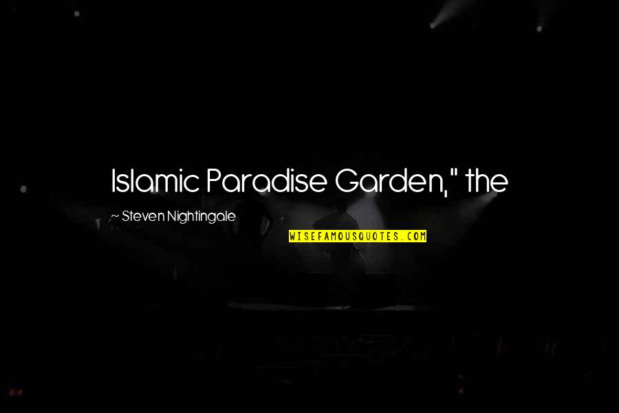 Business Credibility Quotes By Steven Nightingale: Islamic Paradise Garden," the Business Credibility Quotes By Steven Nightingale: Islamic Paradise Garden," the