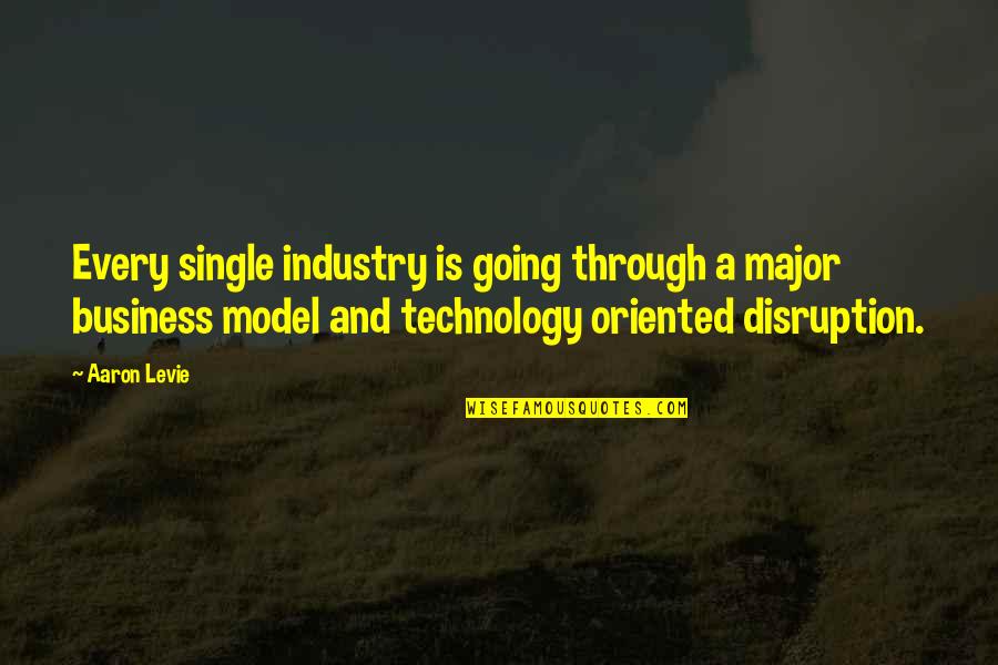 Business Disruption Quotes By Aaron Levie: Every single industry is going through a major