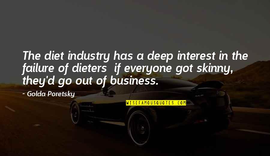 Business Failure Quotes By Golda Poretsky: The diet industry has a deep interest in