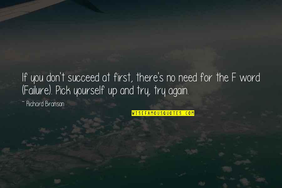 Business Failure Quotes By Richard Branson: If you don't succeed at first, there's no