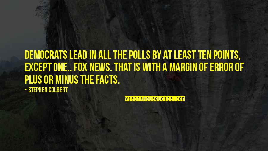 Business Funny Quotes By Stephen Colbert: Democrats lead in all the polls by at