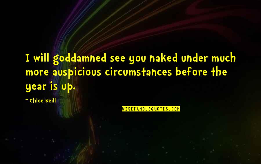 Business Greeting Cards Quotes By Chloe Neill: I will goddamned see you naked under much
