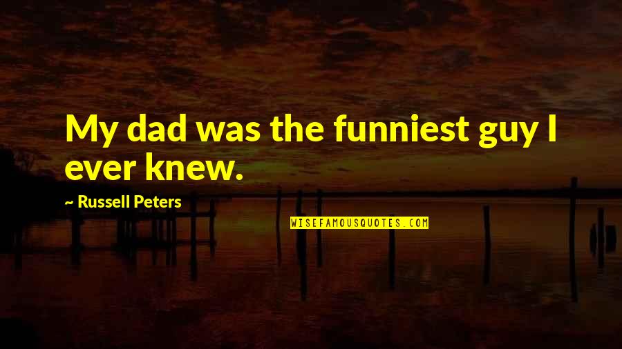 Business Holiday Thank You Quotes By Russell Peters: My dad was the funniest guy I ever