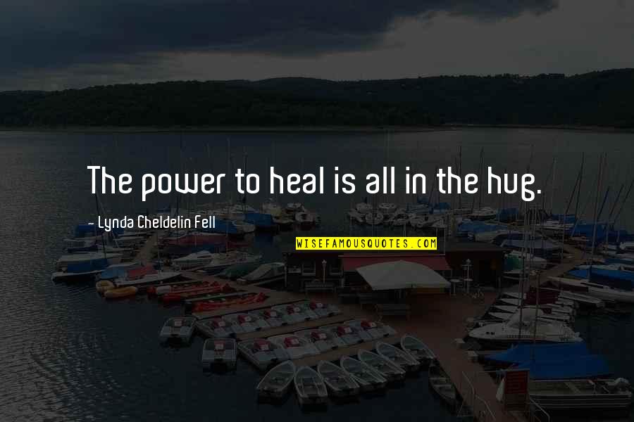 Business Hours Quotes By Lynda Cheldelin Fell: The power to heal is all in the