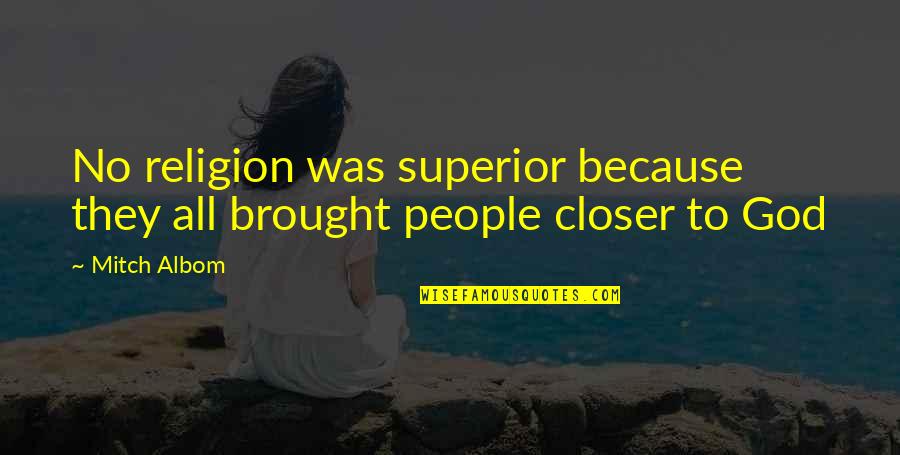 Business Insider Quotes By Mitch Albom: No religion was superior because they all brought