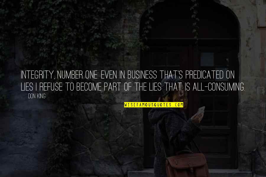 Business Integrity Quotes By Don King: Integrity, number one. Even in business that's predicated Business Integrity Quotes By Don King: Integrity, number one. Even in business that's predicated