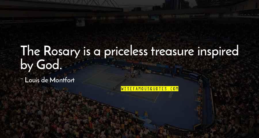 Business Integrity Quotes By Louis De Montfort: The Rosary is a priceless treasure inspired by