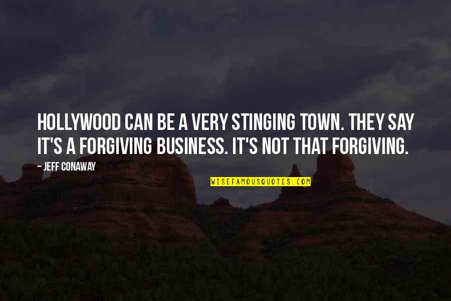 Business It Quotes By Jeff Conaway: Hollywood can be a very stinging town. They