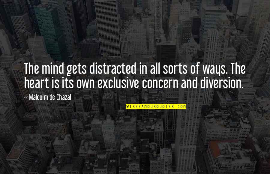 Business Law Funny Quotes By Malcolm De Chazal: The mind gets distracted in all sorts of