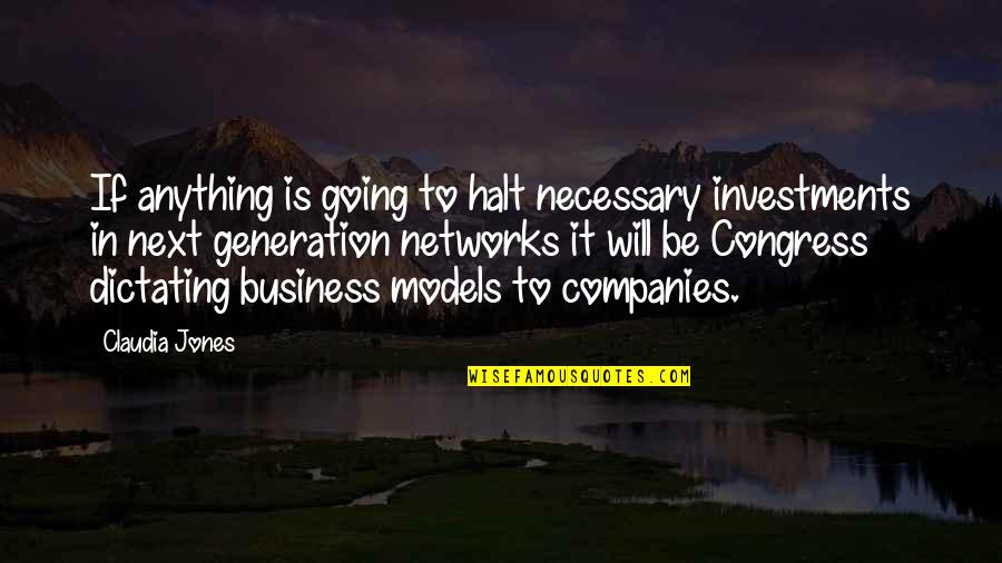 Business Models Quotes By Claudia Jones: If anything is going to halt necessary investments
