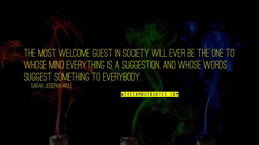 Business Mogul Quotes By Sarah Josepha Hale: The most welcome guest in society will ever Business Mogul Quotes By Sarah Josepha Hale: The most welcome guest in society will ever