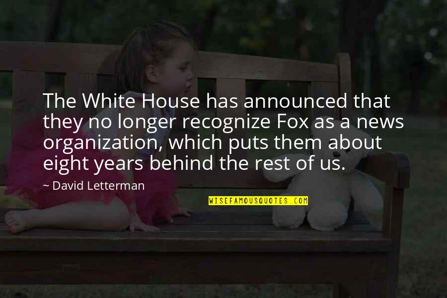 Business Motivators Quotes By David Letterman: The White House has announced that they no