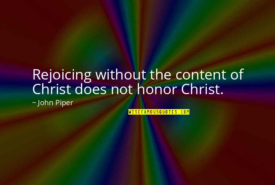 Business Newsletter Quotes By John Piper: Rejoicing without the content of Christ does not