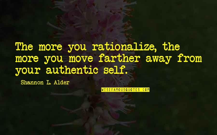 Business Notepads Quotes By Shannon L. Alder: The more you rationalize, the more you move Business Notepads Quotes By Shannon L. Alder: The more you rationalize, the more you move