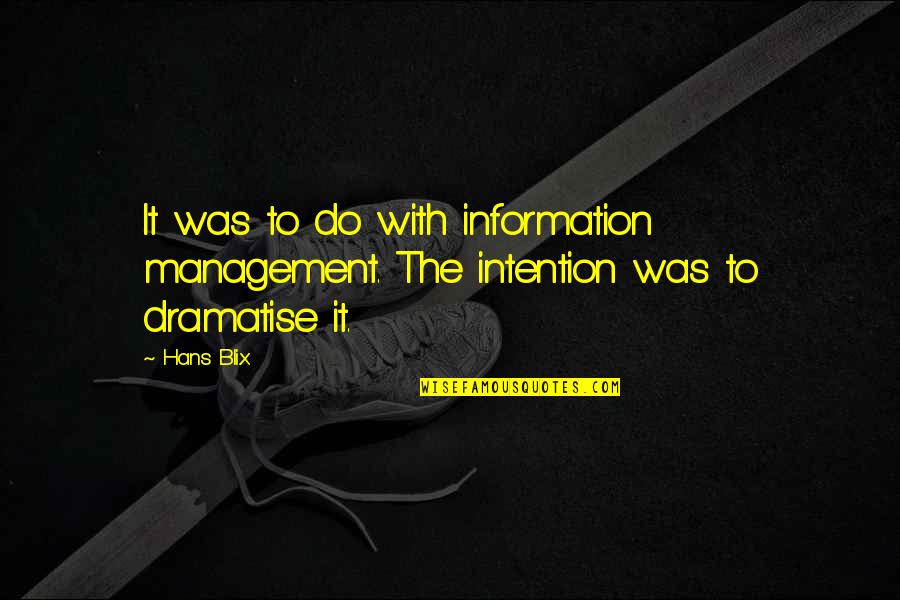 Business Offer Quotes By Hans Blix: It was to do with information management. The