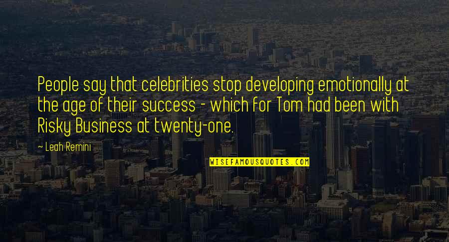 Business One Stop Quotes By Leah Remini: People say that celebrities stop developing emotionally at