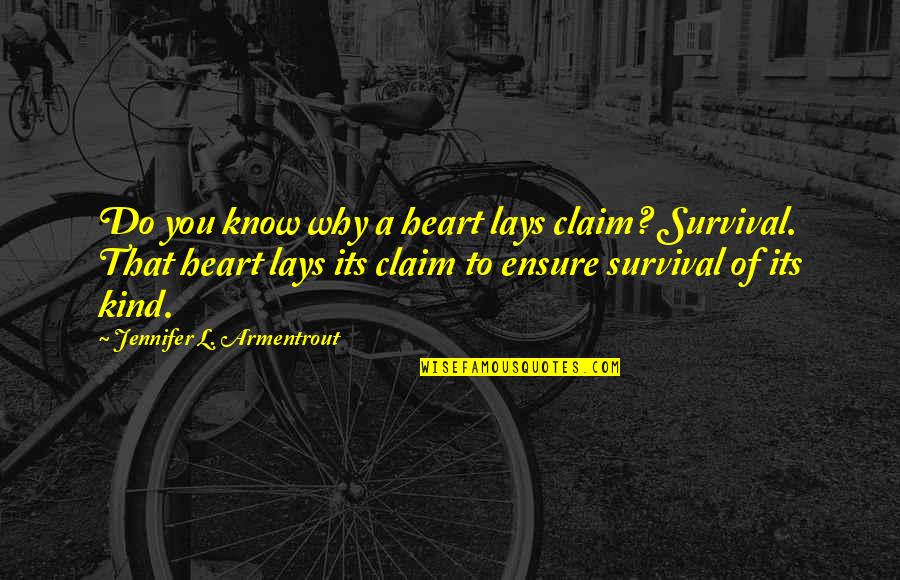 Business Owners Motivational Quotes By Jennifer L. Armentrout: Do you know why a heart lays claim?