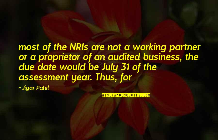 Business Partner Quotes By Jigar Patel: most of the NRIs are not a working Business Partner Quotes By Jigar Patel: most of the NRIs are not a working