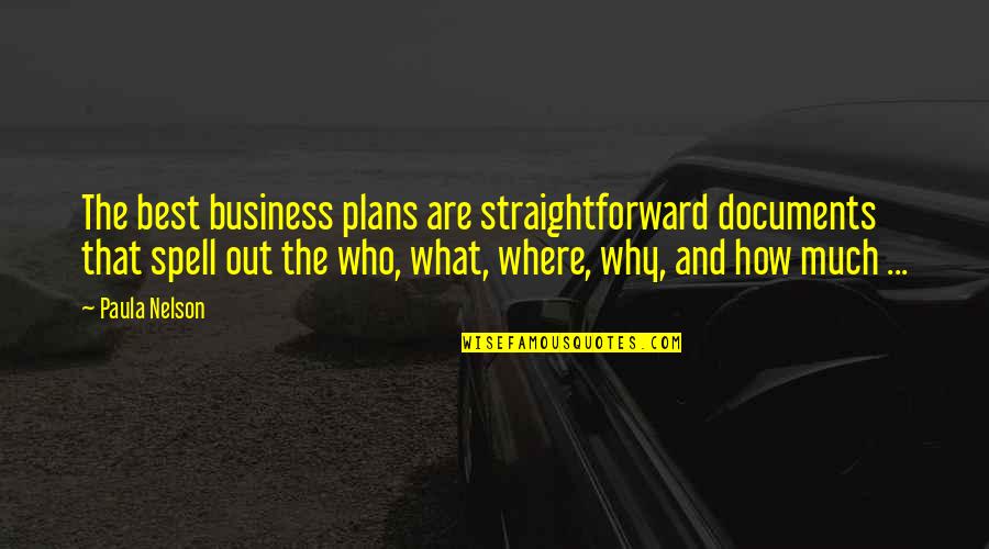 Business Planning Quotes By Paula Nelson: The best business plans are straightforward documents that