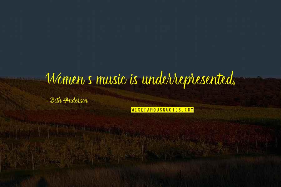 Business Progression Quotes By Beth Anderson: Women's music is underrepresented.