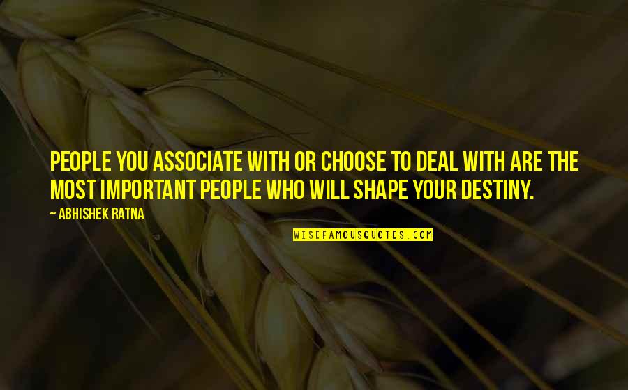 Business Quotes Business Success Quotes By Abhishek Ratna: People you associate with or choose to deal