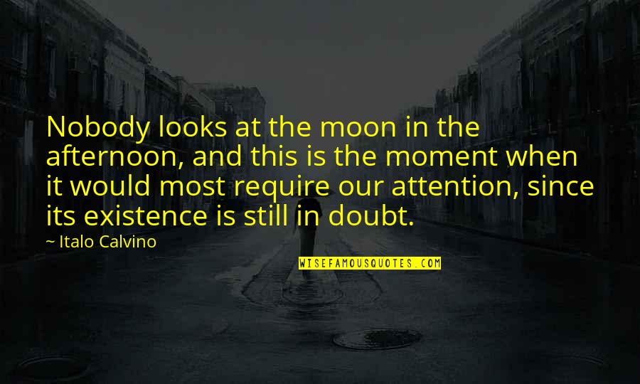 Business Recharge Quotes By Italo Calvino: Nobody looks at the moon in the afternoon, Business Recharge Quotes By Italo Calvino: Nobody looks at the moon in the afternoon,