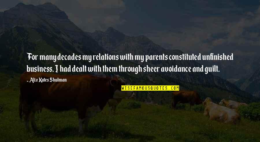 Business Relations Quotes By Alix Kates Shulman: For many decades my relations with my parents Business Relations Quotes By Alix Kates Shulman: For many decades my relations with my parents