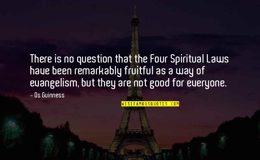 Business Report Writing Quotes By Os Guinness: There is no question that the Four Spiritual