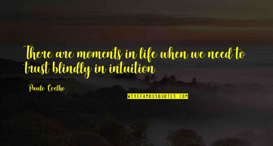 Business Risk Management Quotes By Paulo Coelho: There are moments in life when we need