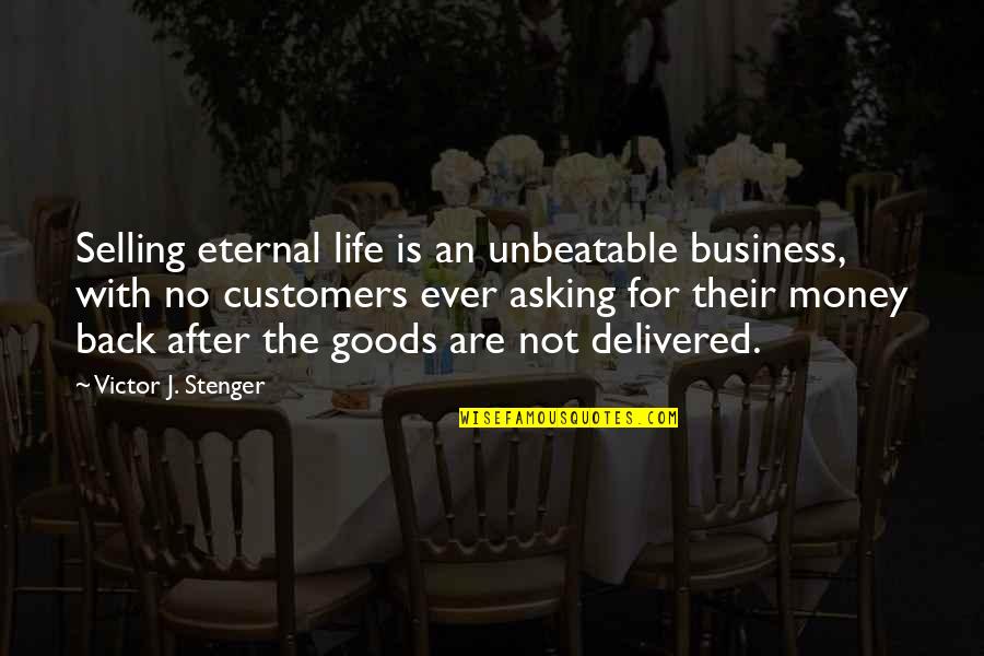 Business Selling Quotes By Victor J. Stenger: Selling eternal life is an unbeatable business, with