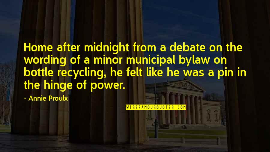 Business Social Responsibility Quotes By Annie Proulx: Home after midnight from a debate on the