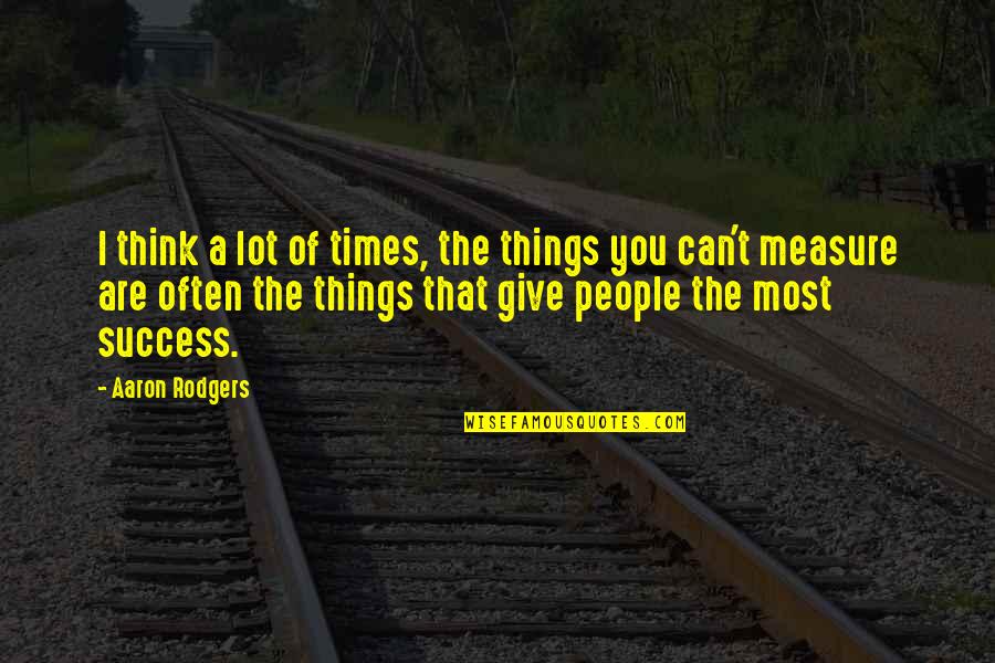 Business Solutions Quotes By Aaron Rodgers: I think a lot of times, the things