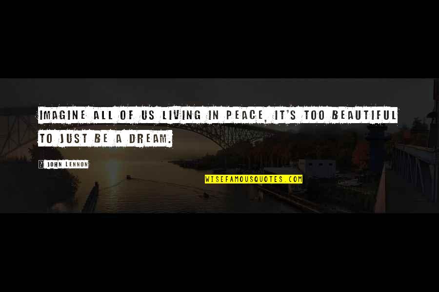 Business Success Motivation Quotes By John Lennon: Imagine all of us living in peace, it's