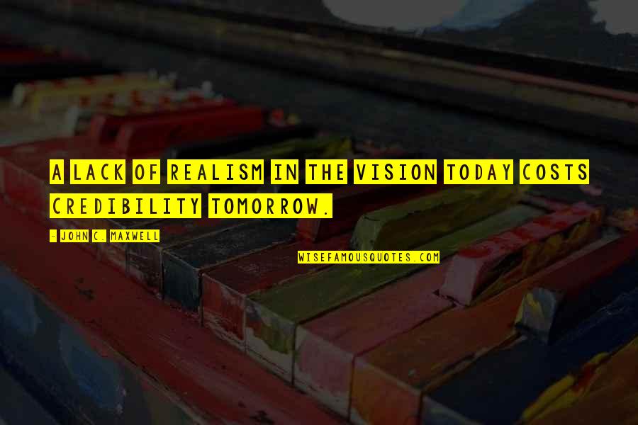 Business Succession Quotes By John C. Maxwell: A lack of realism in the vision today