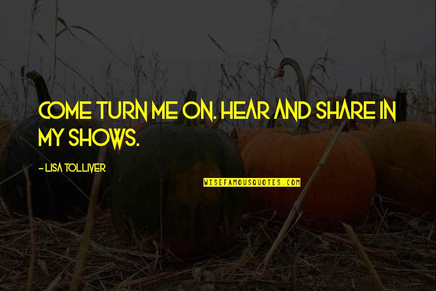 Business Tagline Quotes By Lisa Tolliver: COME TURN ME ON. Hear and share in Business Tagline Quotes By Lisa Tolliver: COME TURN ME ON. Hear and share in